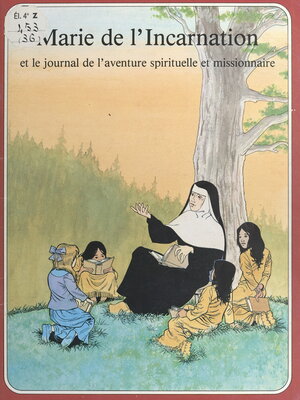 cover image of Marie de l'incarnation et le journal de l'aventure spirituelle et missionnaire